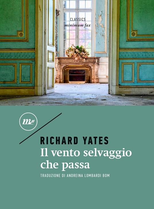 Il vento selvaggio che passa - Richard Yates,Andreina Lombardi Bom - ebook