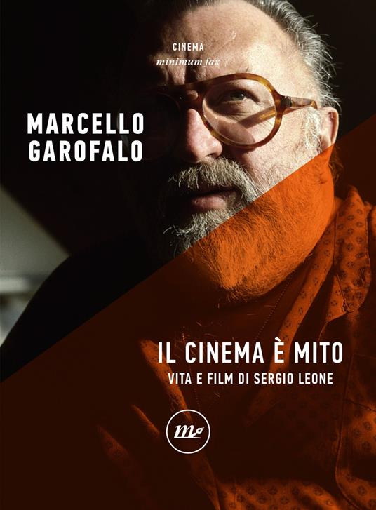 Il cinema è mito. Vita e film di Sergio Leone - Marcello Garofalo - ebook