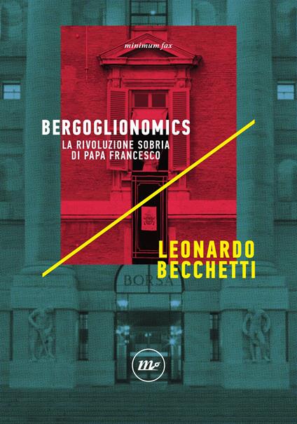 Bergoglionomics. La rivoluzione sobria di papa Francesco - Leonardo Becchetti - ebook