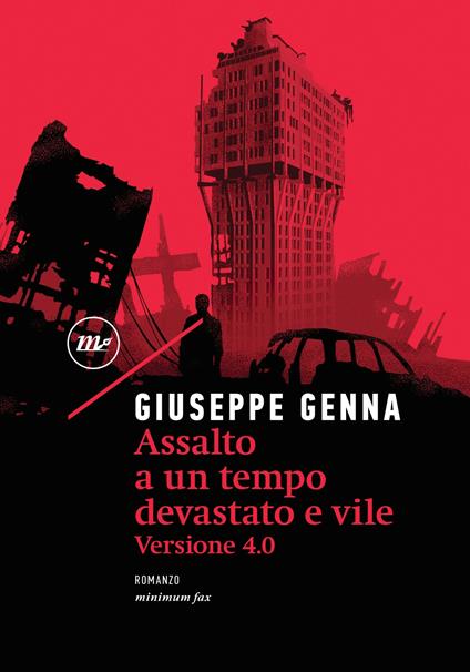 Assalto a un tempo devastato e vile. Versione 4.0 - Giuseppe Genna - ebook