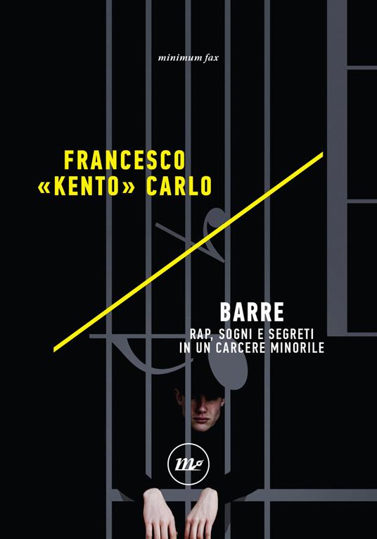 Barre. Rap, sogni e segreti in un carcere minorile - Francesco «Kento» Carlo - ebook