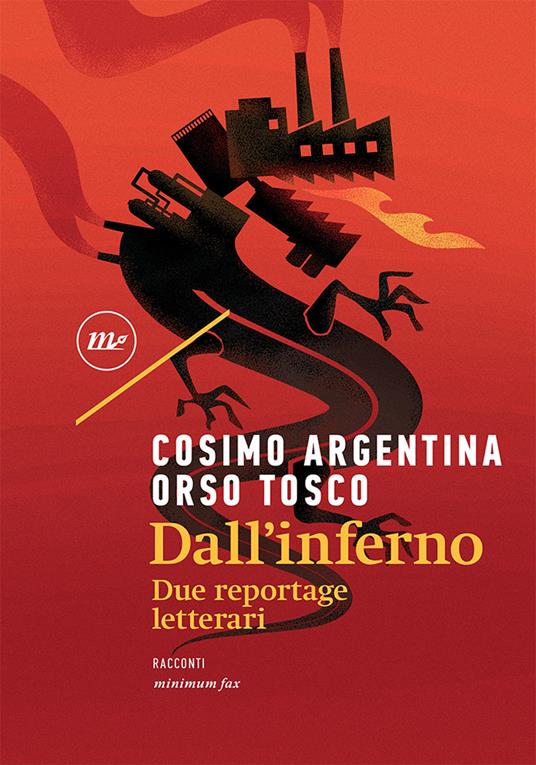 Dall'inferno. Due reportage letterari - Cosimo Argentina,Orso Tosco - copertina