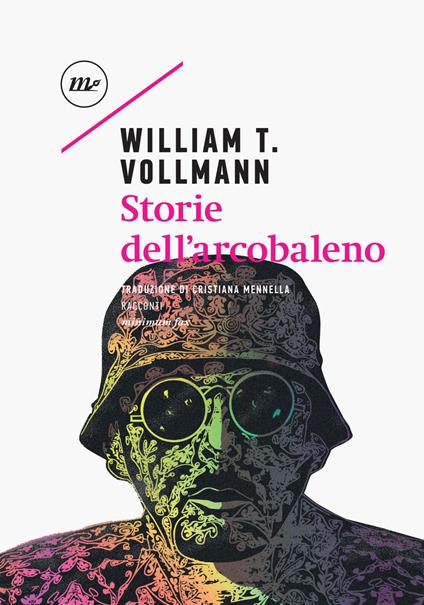 Storie dell'arcobaleno - William T. Vollmann,Cristiana Mennella - ebook
