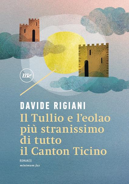 Il Tullio e l'eolao più stranissimo di tutto il Canton Ticino - Davide Rigiani - copertina