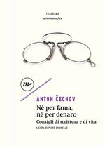 Né per fama, né per denaro. Consigli di scrittura e di vita