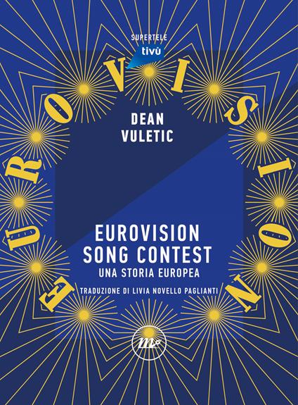 Eurovision Song Contest. Una storia europea - Dean Vuletic - copertina