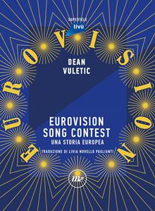 Eurovision Song Contest. Una storia europea