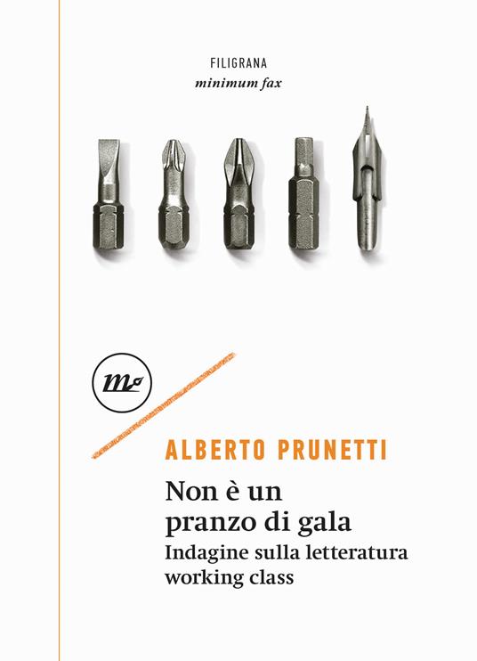 Non è un pranzo di gala. Indagine sulla letteratura working class - Alberto Prunetti - copertina
