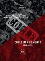 Colle der fomento. Solo amore