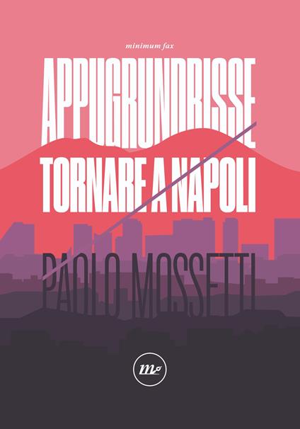 Appugrundrisse. Tornare a Napoli - Paolo Mossetti - ebook