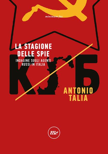 La stagione delle spie. Indagine sugli agenti russi in Italia - Antonio Talia - copertina