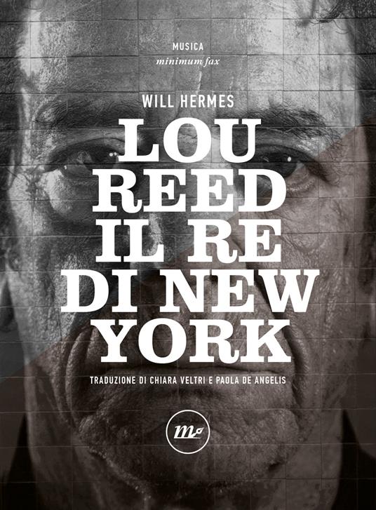 Lou Reed. Il re di New York - Will Hermes,Paola De Angelis,Chiara Veltri - ebook