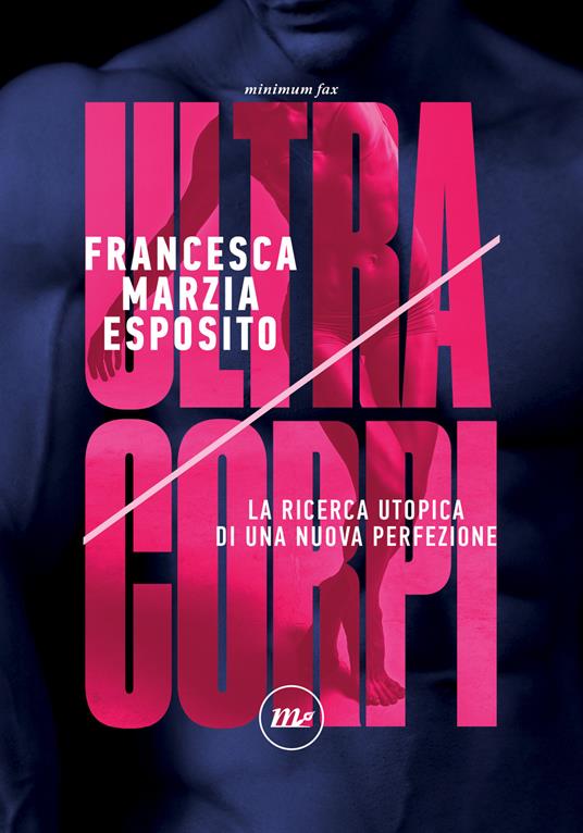 Ultracorpi. La ricerca utopica di una nuova perfezione - Francesca Marzia Esposito - ebook
