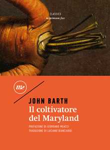 Libro Il coltivatore del Maryland. Ediz. integrale John Barth