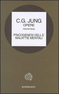 Opere. Vol. 3: Psicogenesi delle malattie mentali. - Carl Gustav Jung - copertina