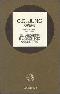 Opere. Vol. 9/1: Gli archetipi e l'Inconscio collettivo - Carl Gustav Jung - copertina