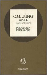 Opere. Vol. 11: Psicologia e religione. - Carl Gustav Jung - copertina