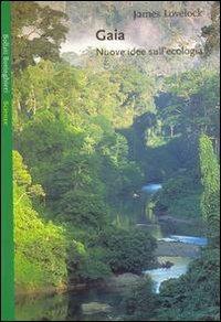 Gaia. Nuove idee sull'ecologia - James Lovelock - copertina
