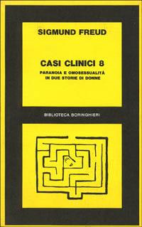 Casi clinici. Vol. 8: Paranoia e omosessualità in due storie di donne - Sigmund Freud - copertina