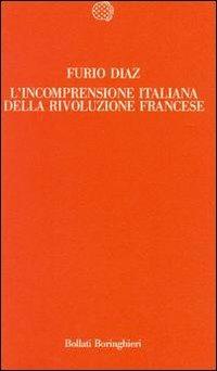 L' incomprensione italiana della Rivoluzione francese - Furio Diaz - copertina