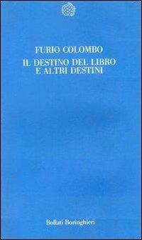 Il destino del libro e altri destini - Furio Colombo - copertina