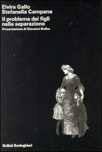 Il problema dei figli nella separazione - Elvira Gallo,Stefanella Campana - copertina
