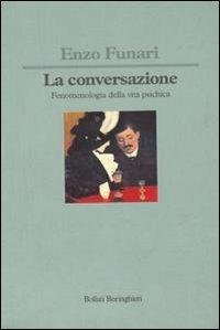 La conversazione. Fenomenologia della vita psichica - Enzo Funari - copertina