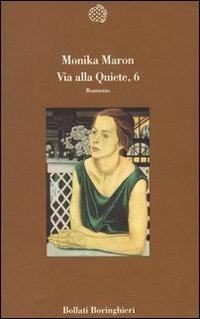 Via alla Quiete, 6 - Monika Maron - copertina