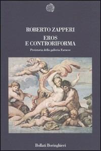 Eros e controriforma. Preistoria della galleria Farnese - Roberto Zapperi - copertina