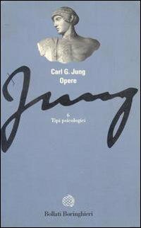 Opere. Vol. 6: Tipi psicologici - Carl Gustav Jung - copertina