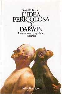 L' idea pericolosa di Darwin. L'evoluzione e i significati della vita - Daniel C. Dennett - copertina