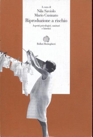 Riproduzione a rischio. Aspetti psicologici, sanitari e bioetici - 2