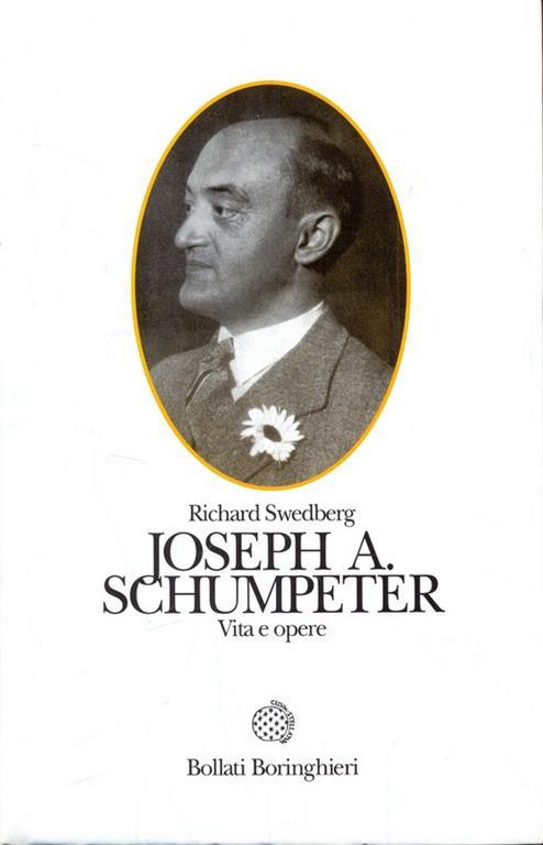 Joseph A. Schumpeter. Vita e opere - Richard Swedberg - copertina