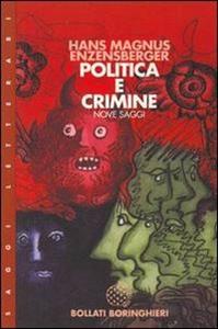 Libro Politica e crimine. Nove saggi Hans Magnus Enzensberger