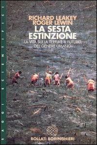 La sesta estinzione. La complessità della vita e il futuro dell'uomo - Richard E. Leakey,Roger Lewin - copertina
