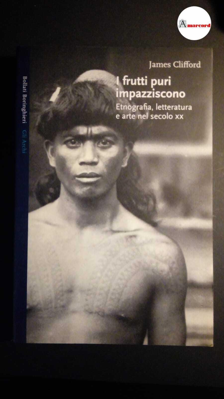 I frutti puri impazziscono. Etnografia, letteratura e arte nel XX secolo