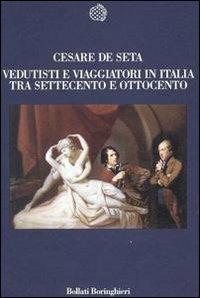Vedutisti e viaggiatori tra Settecento e Ottocento - Cesare De Seta - copertina