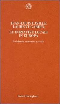 Le iniziative locali in Europa. Un bilancio economico e sociale - Jean-Louis Laville,Laurent Gardin - copertina