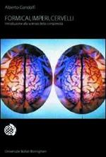 Formicai, imperi, cervelli. Introduzione alla scienza della complessità