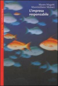 L' impresa responsabile - Mauro Magatti,Massimiliano Monaci - copertina
