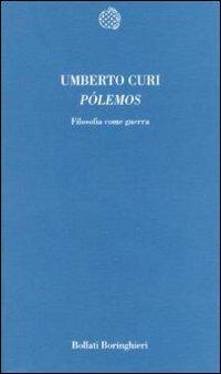 Pólemos. Filosofia come guerra - Umberto Curi - copertina