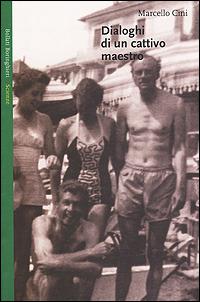 Dialoghi di un cattivo maestro - Marcello Cini - copertina