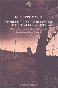 Storia della deportazione dall'Italia 1943-1945. Militari, ebrei e politici nei lager del terzo Reich - Giuseppe Mayda - copertina