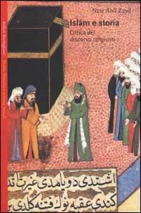 Islam e storia. Critica del discorso religioso - Nasr Hamid Abu Zayd - copertina