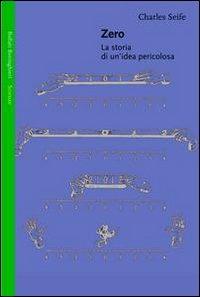 Zero. La storia di un'idea pericolosa - Charles Seife - copertina