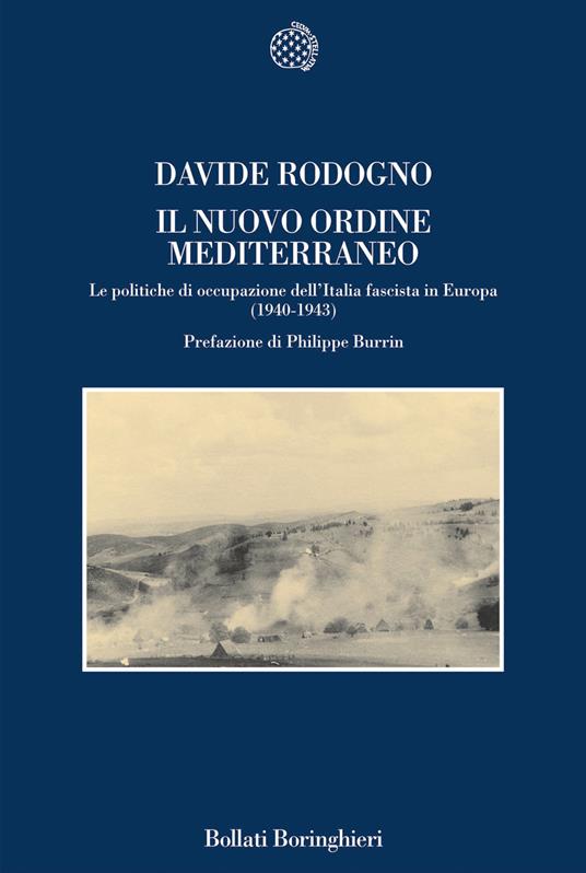 Il nuovo ordine mediterraneo. Le politiche di occupazione dell'Italia fascista in Europa (1940-1943) - Davide Rodogno - copertina