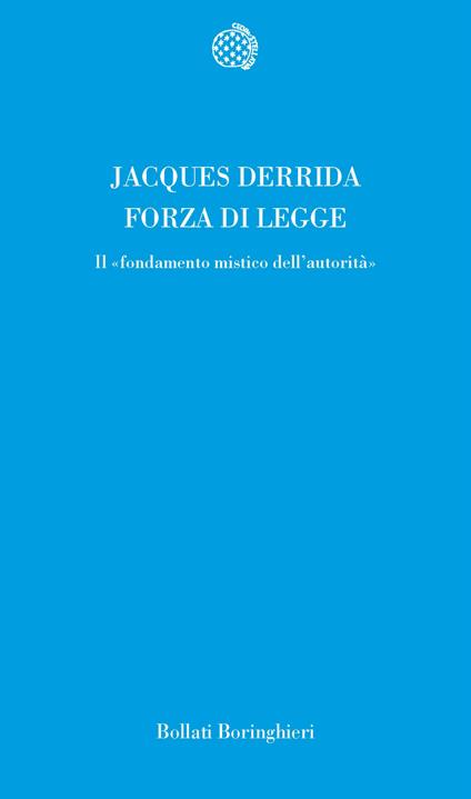 Forza di legge. Il «Fondamento mistico dell'autorità» - Jacques Derrida - copertina