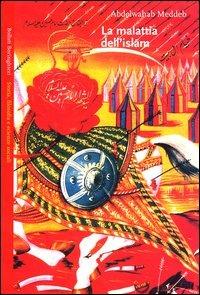 La malattia dell'Islam - Abdelwahab Meddeb - copertina