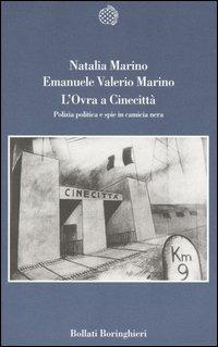 L' Ovra a Cinecittà. Polizia politica e spie in camicia nera - Natalia Marino,Emanuele V. Marino - copertina