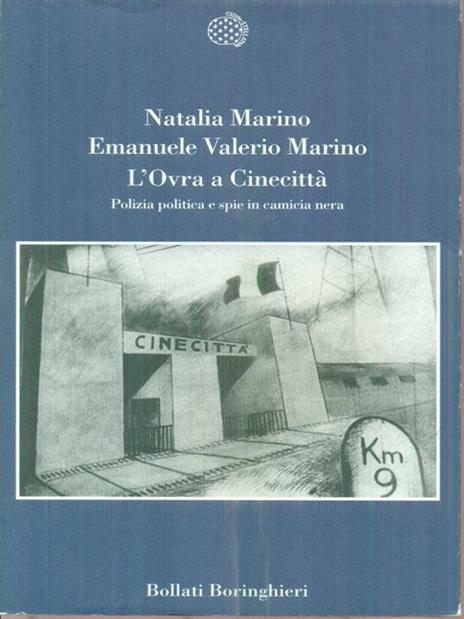 L' Ovra a Cinecittà. Polizia politica e spie in camicia nera - Natalia Marino,Emanuele V. Marino - 3